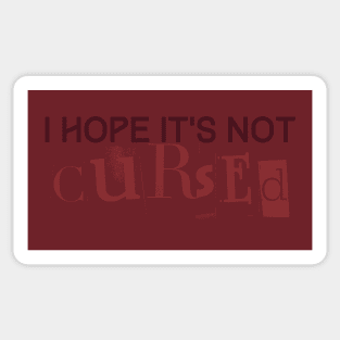 I Hope It's Not Cursed - BG3 Tav Quote Sticker